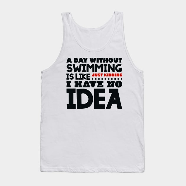 A day without swimming is like Tank Top by colorsplash